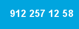 912 257 12 58